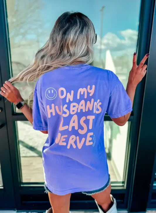 Husband's Last Nerve Tee